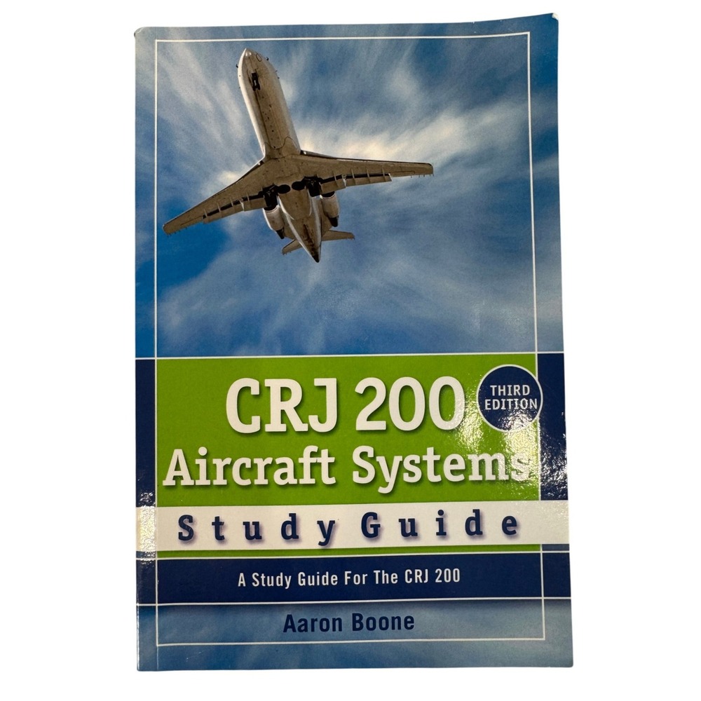CRJ 200 Aircraft Systems Study Guide Aaron Boone Third Edition Pilot Training